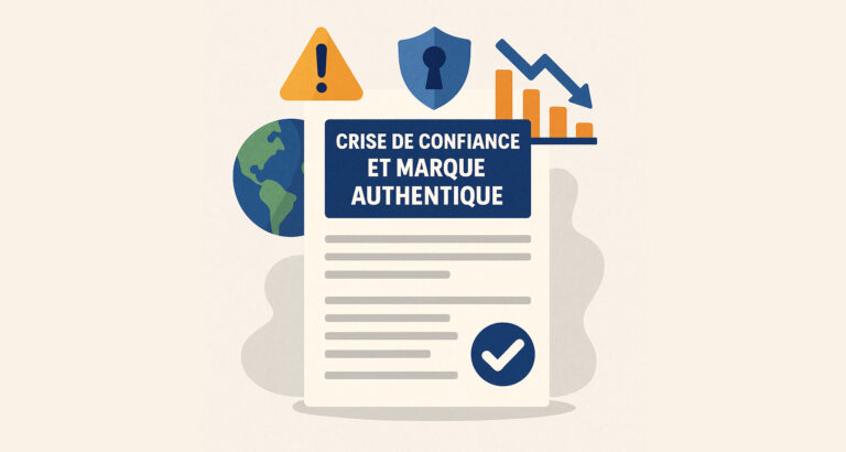 Constat : Crise de confiance et marques authentiques.